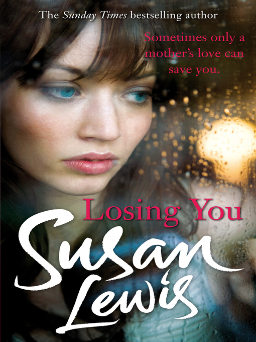 Title details for Losing You by Susan Lewis - Wait list